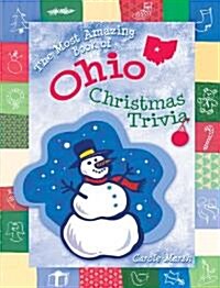 The Most Amazing Book of Ohio Christmas Trivia (Paperback)