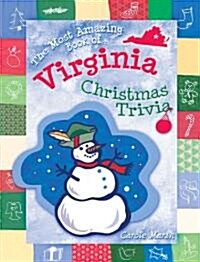 The Most Amazing Book of Virginia Christmas Trivia (Paperback)