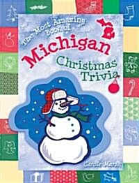 The Most Amazing Book of Michigan Christmas Trivia (Paperback)