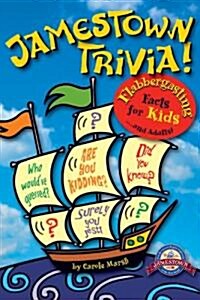 Jamestown Trivia: Flabbergasting Facts for Kids... and Adults! (Paperback)