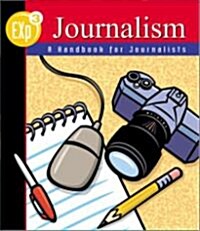 Exp3 Journalism: A Handbook for Journalists, Hardcover Student Edition (Hardcover)