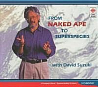 From Naked Ape to Superspecies (Audio CD)