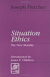 Situation Ethics: The New Morality (Paperback, Revised)