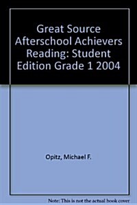 Great Source Afterschool Achievers Reading: Student Edition Grade 1 2004 (Paperback, Student)