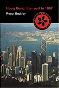 Hong Kong: The Road to 1997 (Hardcover)