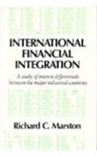 International Financial Integration : A Study of Interest Differentials between the Major Industrial Countries (Hardcover)