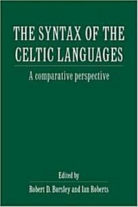 The Syntax of the Celtic Languages : A Comparative Perspective (Hardcover)