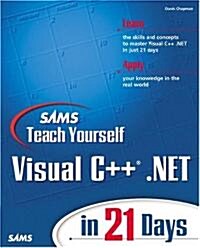 Sams Teach Yourself Visual C++.Net in 21 Days (Paperback, 2)