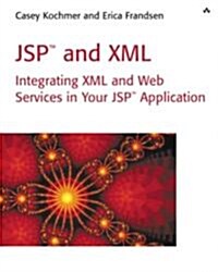 Jsp(tm) and XML: Integrating XML and Web Services in Your JSP Application (Paperback)