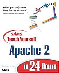 Sams Teach Yourself Apache 2 in 24 Hours (Paperback)