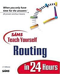 Sams Teach Yourself Routing in 24 Hours (Paperback)