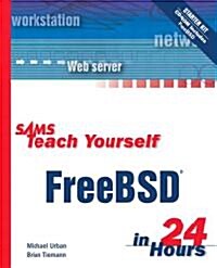 Sams Teach Yourself Freebsd in 24 Hours [With CD-ROM] (Other)