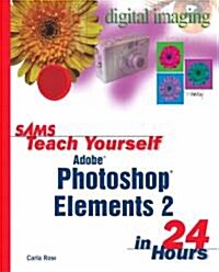 Sams Teach Yourself Photoshop Elements 2 in 24 Hours (Paperback)