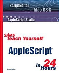 Sams Teach Yourself AppleScript in 24 Hours (Paperback)