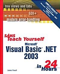 Sams Teach Yourself Microsoft Visual Basic .Net 2003 in 24 Hours (Paperback, DVD, 2nd)