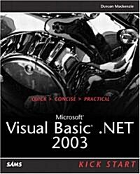 Microsoft Visual Basic .Net 2003 Kick Start (Paperback)