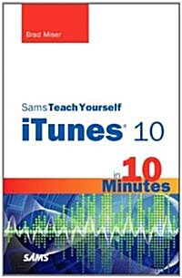 Sams Teach Yourself iTunes 10 in 10 Minutes (Paperback)