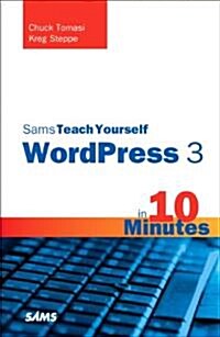 Sams Teach Yourself Wordpress 3 in 10 Minutes (Paperback)