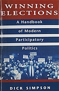 Winning Elections: A Handbook in Modern Participatory Politics (Paperback)