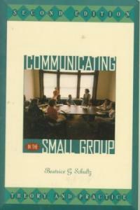 Communicating in the small group : theory and practice 2nd ed