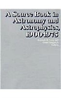 Source Book in Astronomy and Astrophysics, 1900-1975 (Hardcover)