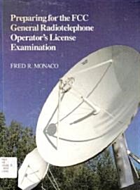 Preparing for the FCC General Radiotelephone Operators Exam (Paperback)