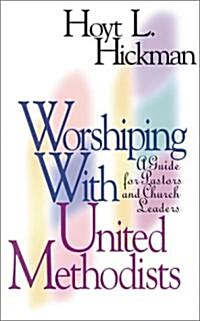 Worshiping With United Methodists (Paperback)