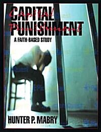 Capital Punishment Student: A Faith-Based Study (Paperback, Student Guide)