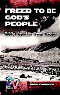 Freed to Be Gods People: 3-V Bible Study (Paperback)