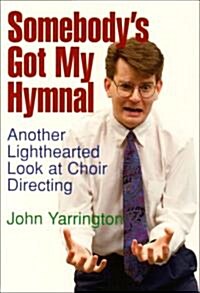 Somebodys Got My Hymnal (Paperback)