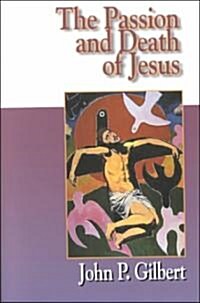 The Passion and Death of Jesus (Paperback)