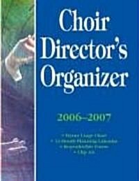 Choir Directors Organizer 2006-2007 (Paperback)