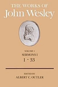 The Works of John Wesley Volume 1: Sermons I (1-33) (Hardcover)