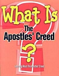 What Is the Apostles Creed? (Paperback)