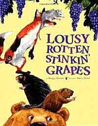 Lousy Rotten Stinkin Grapes (Hardcover)