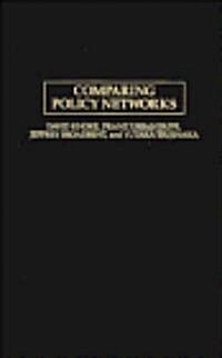Comparing Policy Networks : Labor Politics in the U.S., Germany, and Japan (Hardcover)