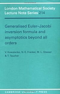 Generalised Euler-Jacobi Inversion Formula and Asymptotics beyond All Orders (Paperback)