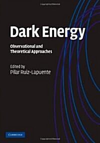 Dark Energy : Observational and Theoretical Approaches (Hardcover)