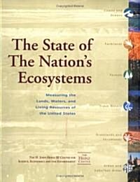 The State of the Nations Ecosystems : Measuring the Lands, Waters, and Living Resources of the United States (Paperback)