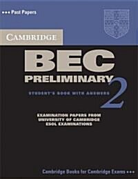 Cambridge BEC Preliminary 2 Students Book with Answers : Examination papers from University of Cambridge ESOL Examinations (Paperback)