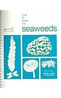 How to Know the Seaweeds (Spiral, 2, Revised)