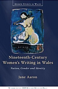 Nineteenth-Century Womens Writing in Wales : Nation, Gender, Identity (Paperback, 2 New edition)