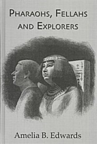 Pharaohs, Fellahs & Explorers (Hardcover)