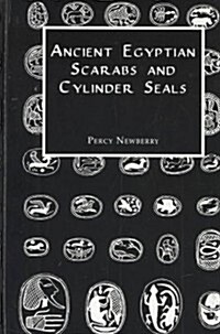 Ancient Egyptian Scarabs and Cylinder Seals (Hardcover)