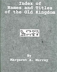 Index Of Names & Titles Of The Old Kingdom (Hardcover)