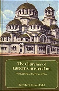 The Churches of Eastern Christendom (Hardcover)