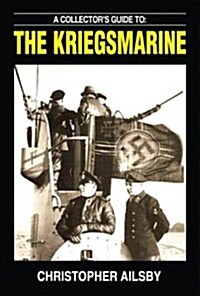 A Collectors Guide to the Kriegsmarine (Hardcover, Illustrated)