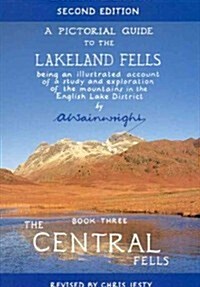 The Central Fells : Pictorial Guides to the Lakeland Fells Book 3 (Lake District & Cumbria) (Hardcover, 2 Rev ed)