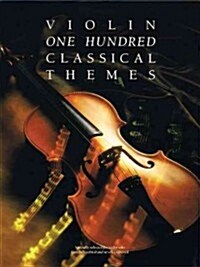 100 Classical Themes for Violin : 100 TheMes Classiques celeBres Transcrits (Et Simplifies) Pour Violon Seule (Paperback)
