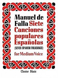 de Falla: 7 Canciones Populares Espanolas: For Medium Voice and Piano (Paperback)